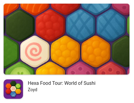 Hexa Tour: Colorful hexagon puzzle grid showing various ingredients for sushi. The hexagons display different colors representing: red for fish roe, orange for salmon, white and pink spiral for narutomaki, yellow for corn, and green for cucumber. Below the icon it shows 'Hexa Food Tour: World of Sushi' and developer 'Zoyd'.